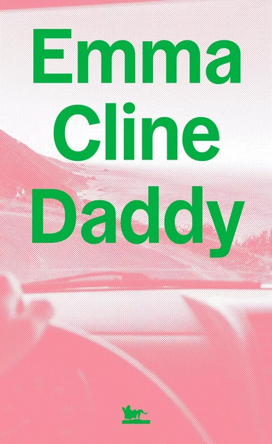 Daddy - Emma Cline - TABLE RONDE