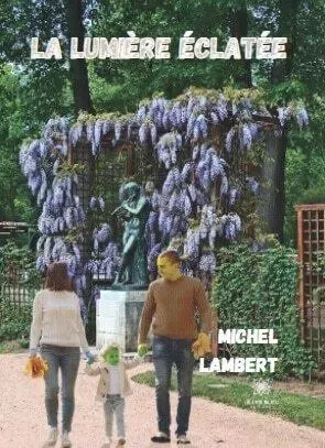 La lumière éclatée - Michel Lambert - LE LYS BLEU