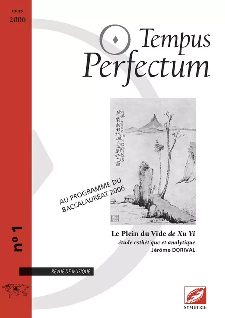 Tempus Perfectum n° 1 : Le Plein du Vide de Xu Yi, étude esthétique et analytique - DORIVAL, Jérôme - SYMETRIE