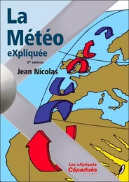 La Météo eXpliquée. 3e édition