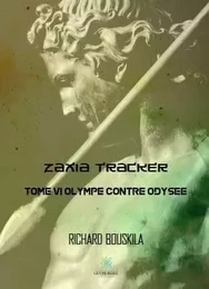 Zaxia Tracker Tome VI - Olympe contre Odysée