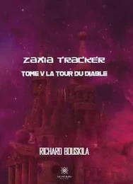 Zaxia Tracker Tome V La tour du diable