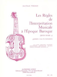 JEAN-CLAUDE VEILHAN - LES REGLES DE L INTERPRETATION MUSICALE A L EPOQUE BAROQUE (VERSION FRANCAISE)