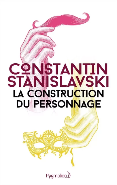 La Construction du personnage - Constantin Stanislavski - PYGMALION