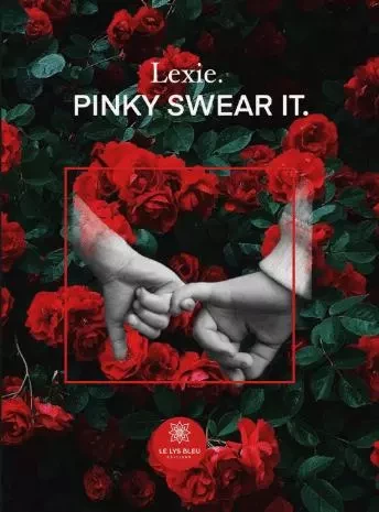 Pinky Swear It - Alexandra Jehanno - LE LYS BLEU