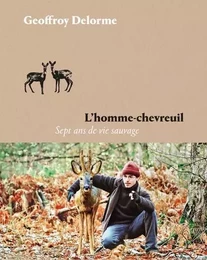 L'Homme-chevreuil - Sept ans de vie sauvage