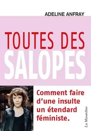 Toutes des salopes - Comment faire d'une insulte un étendard féministe