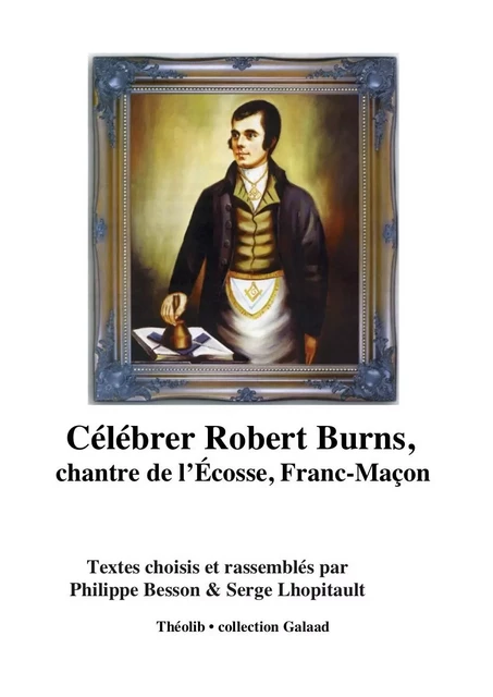 Célébrer Robert Burns, chantre de l'Écosse, Franc-Maçon -  Collectif - THEOLIB