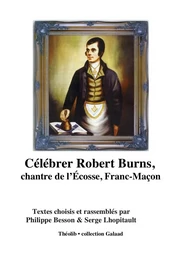 Célébrer Robert Burns, chantre de l'Écosse, Franc-Maçon