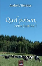 Quel poison, cette Justine !