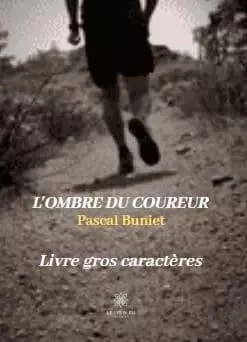 L'ombre du coureur - GC - Pascal Buniet - LE LYS BLEU