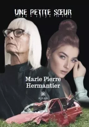 Une petite sœur - Marie Pierre Hermantier - LE LYS BLEU