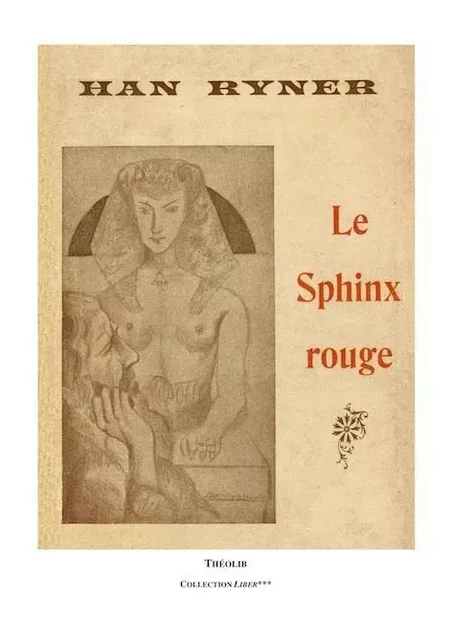 Le Sphinx rouge. Roman individualiste - RYNER HAN - THEOLIB