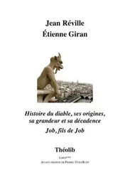 Histoire du diable. Ses origines, sa grandeur et sa décadence, suivi de Job, fils de Job