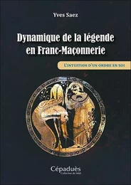 Dynamique de la légende en Franc-Maçonnerie