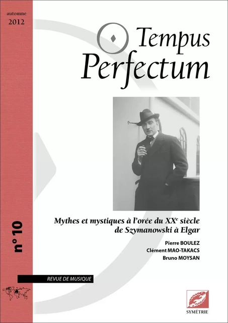 Tempus Perfectum n° 10 : Mythes et mystiques à l’orée du XXe siècle de Szymanowski à Elgar - Clément Mao-Takacs - SYMETRIE