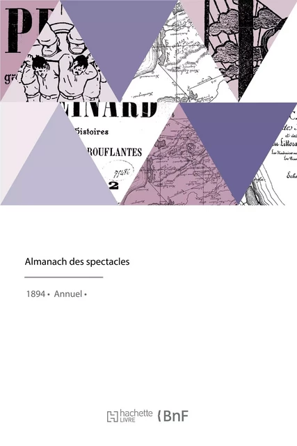 Almanach des spectacles - Albert Soubies - HACHETTE BNF