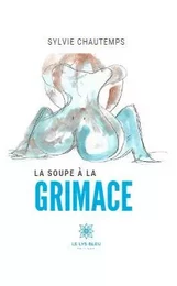 La soupe à la grimace