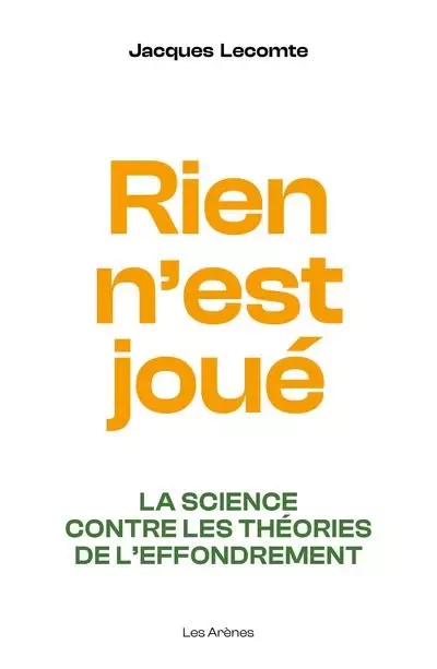 Rien n'est joué - La science contre les théories de l'effondrement - Jacques Lecomte - Groupe Margot