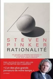 Rationalité - Ce qu'est la pensée rationnelle et pourquoi nous en avons plus que jamais besoin