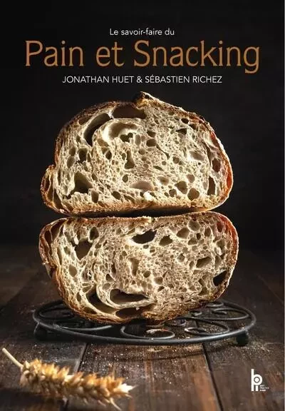 Le savoir-faire du Pain et Snacking - Jonathan Huet, Sébastien Richez - BPI France