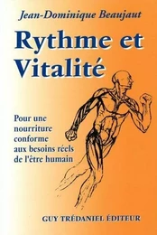 Rythme et vitalité - Pour une nourriture conforme aux besoins réels de l'être humain