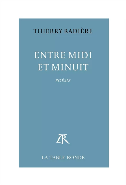 Entre midi et minuit - Thierry Radière - TABLE RONDE