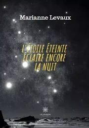 L'étoile éteinte éclaire encore la nuit