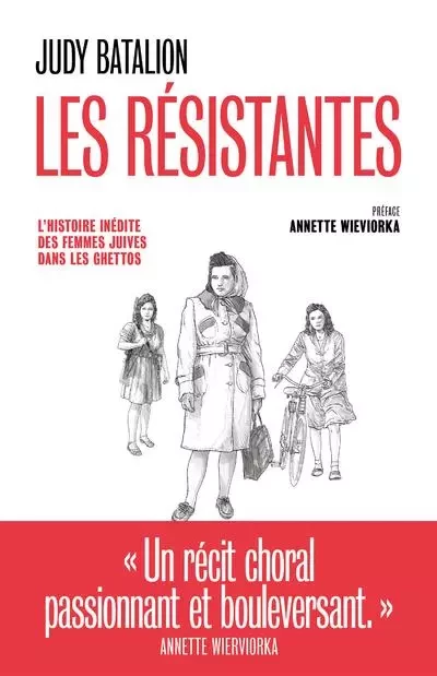 Les Résistantes - L'Histoire inédite des femmes juives dans les ghettos - Judy Batalion - Groupe Margot