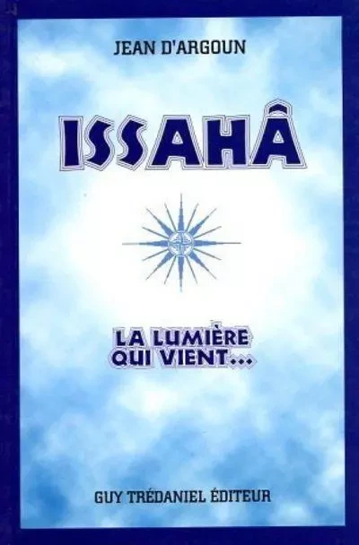 Issaha, la lumiere qui vient - Jean d' Argoun - Tredaniel