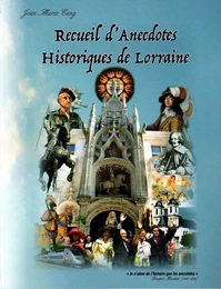 RECUEIL D'ANECDOTES HISTORIQUES DE LORRAINE