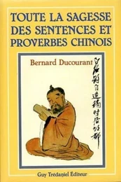 Toute la sagesse des sentences et proverbes chinois