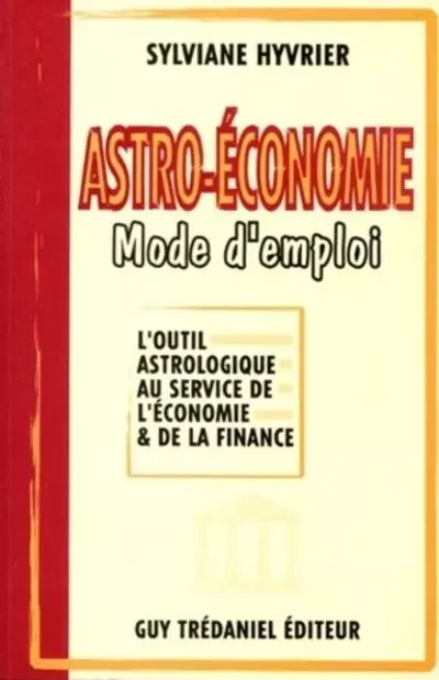 Astro - economie mode d'emploi - Sylviane Hyvrier - Tredaniel