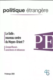 Politique étrangère N°1/2020  Le Golfe : nouveau centre du Moyen-Orient ? (Printemps 2020)