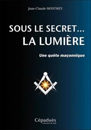 Sous le secret... la Lumière