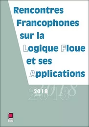 LFA 2018 - Rencontres francophones sur la Logique Floue et ses Applications