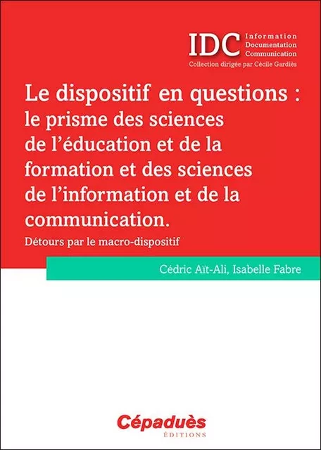 Le dispositif en questions : le prisme des sciences de l'éducation et de la formation et des ... - Ait-Ali, Fabre - CEPADUES