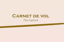 CARNET DE VOL - PILOT LOGBOOK (AVION ET ULM CLASSE 3 MULTIAXE)