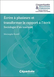 Écrire à plusieurs et transformer le rapport à l’écrit