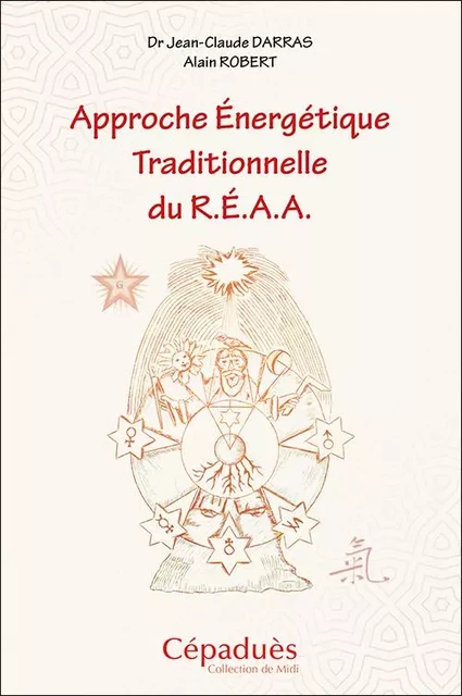 Approche Énergétique Traditionnelle du R.É.A.A. - Jean-Claude Darras, Alain Robert - CEPADUES