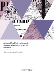 Actes de l'Académie nationale des sciences, belles-lettres et arts de Bordeaux