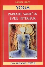 Yoga - Parfaite santé & éveil intérieur