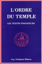 L'Ordre du temple - Les textes fondateurs