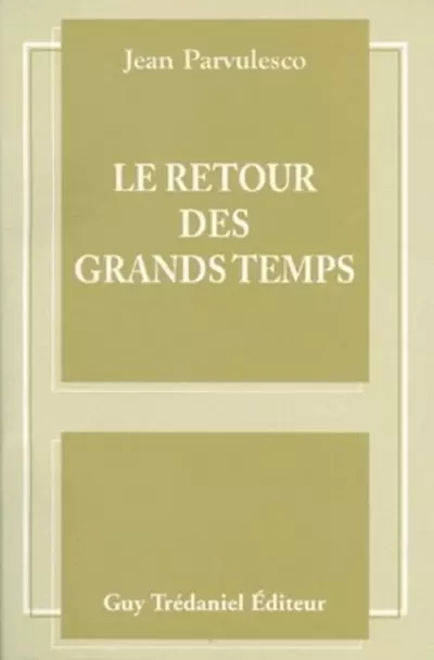 Le retour des grands temps - Jean Parvulesco - Tredaniel