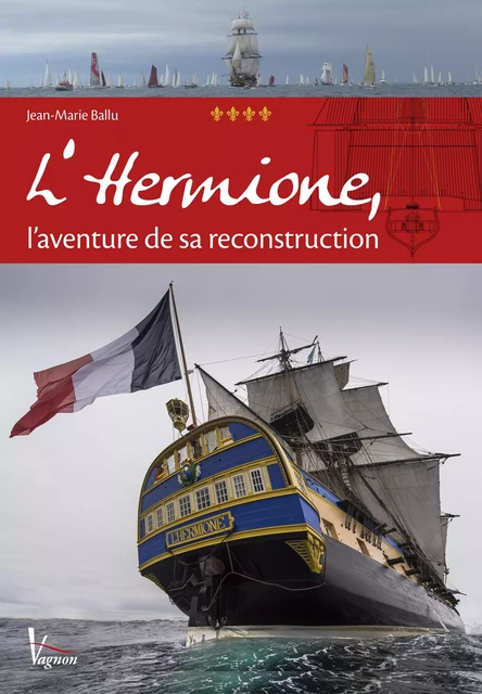 L'Hermione - Ballu JEAN-MARIE - VAGNON