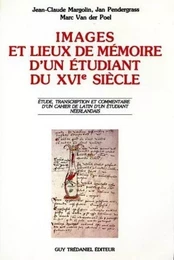 Images et lieux de mémoire d'un étudiant du XVIe siècle