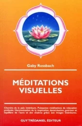 Meditations visuelles - Chemins de la paix intérieure. Puissantes méditations de relaxation profonde