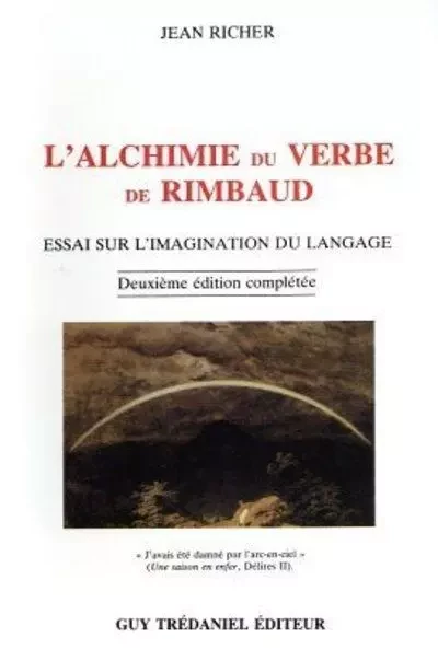 L'alchimie du verbe de Rimbaud - Essai sur l'imagination du langage - Jean Richer - Tredaniel