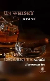 Un whisky avant et une cigarette après