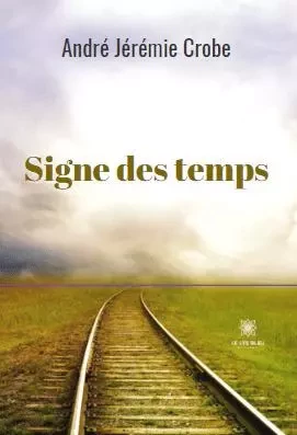 Signe des temps - Andre Broc - LE LYS BLEU